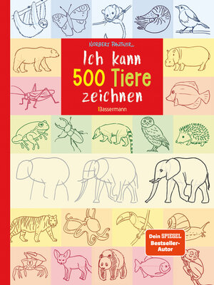 cover image of Ich kann 500 Tiere zeichnen. Die Zeichenschule für Kinder ab 8 Jahren